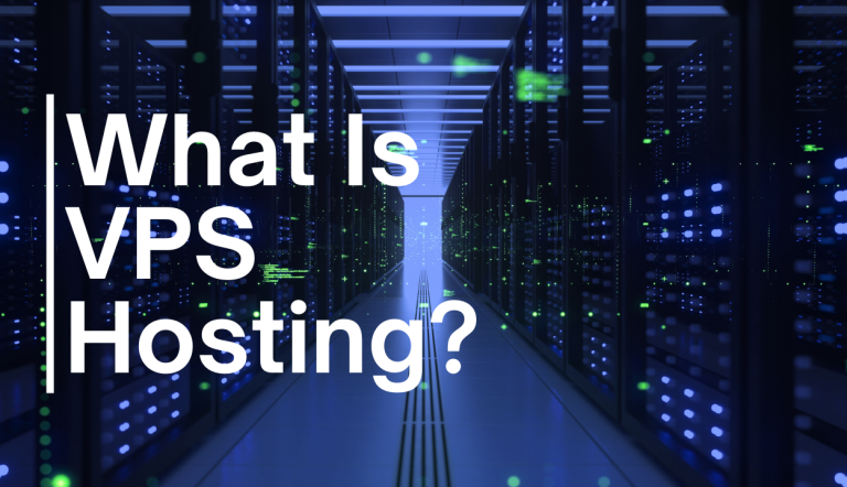 What Is VPS Hosting